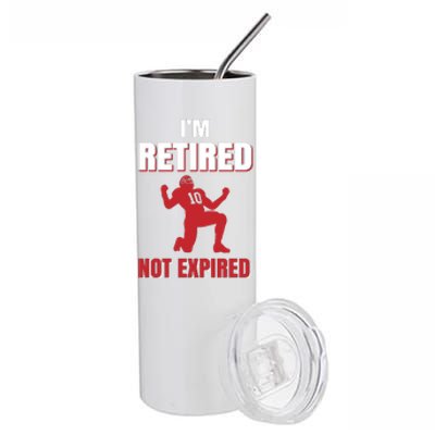 I'm Retired Not Expired Stainless Steel Tumbler