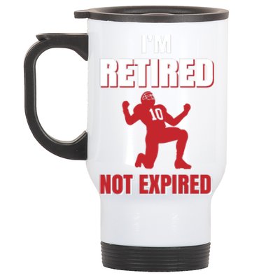 I'm Retired Not Expired Stainless Steel Travel Mug