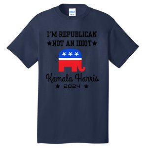 IM Republican Not An Idiot Kamala Harris 2024 Tall T-Shirt