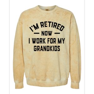 I’m Retired Now I Work For My Grandkids Colorblast Crewneck Sweatshirt