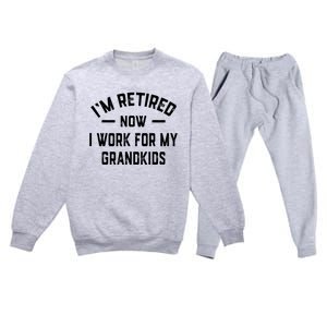 I’m Retired Now I Work For My Grandkids Premium Crewneck Sweatsuit Set