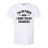 I’m Retired Now I Work For My Grandkids Softstyle CVC T-Shirt