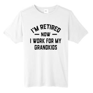 I’m Retired Now I Work For My Grandkids Tall Fusion ChromaSoft Performance T-Shirt