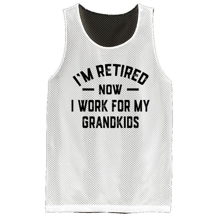 I’m Retired Now I Work For My Grandkids Mesh Reversible Basketball Jersey Tank