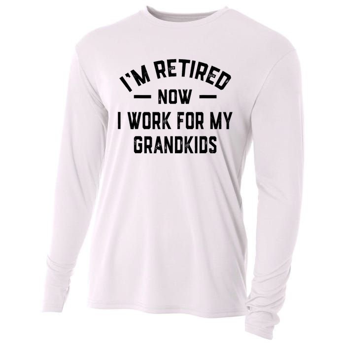 I’m Retired Now I Work For My Grandkids Cooling Performance Long Sleeve Crew