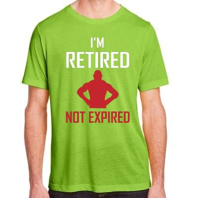 I'm Retired Not Expired Adult ChromaSoft Performance T-Shirt