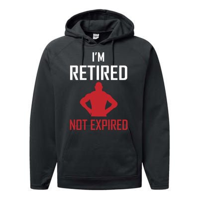 I'm Retired Not Expired Performance Fleece Hoodie