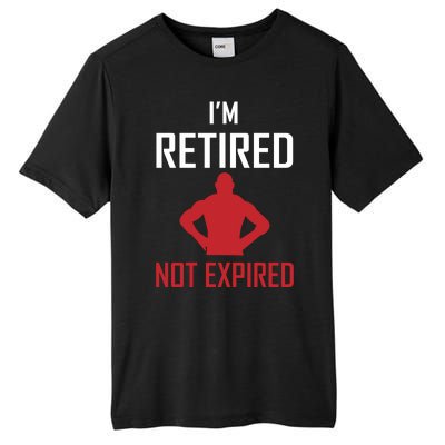 I'm Retired Not Expired Tall Fusion ChromaSoft Performance T-Shirt