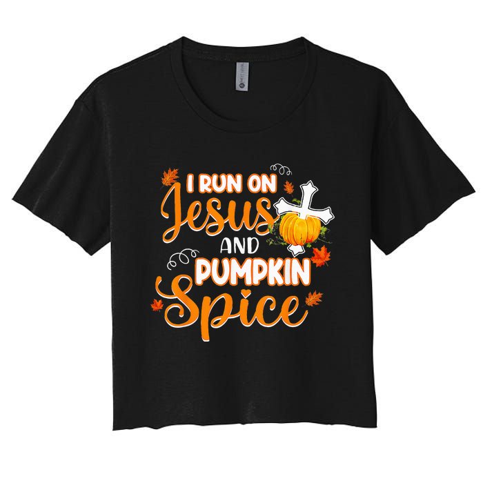 I Run On Jesus And Pumpkin Spice Christian Thanksgiving Women's Crop Top Tee