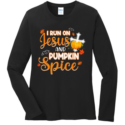 I Run On Jesus And Pumpkin Spice Christian Thanksgiving Ladies Long Sleeve Shirt