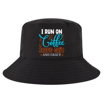 I Run On Coffee Jesus Grit And Grace Cool Comfort Performance Bucket Hat