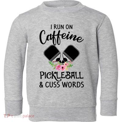 I RUN ON CAFFEINE PICKLEBALL Toddler Sweatshirt