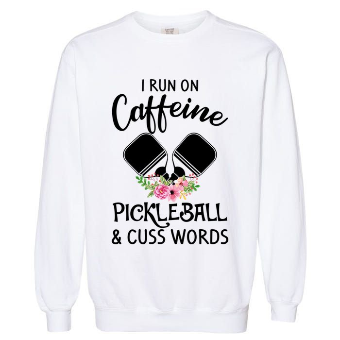 I RUN ON CAFFEINE PICKLEBALL Garment-Dyed Sweatshirt