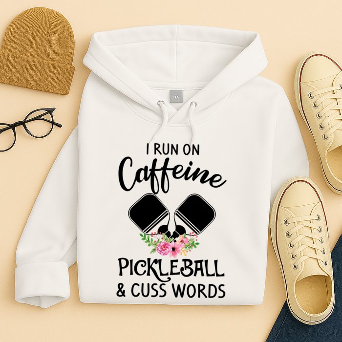I RUN ON CAFFEINE PICKLEBALL Hoodie