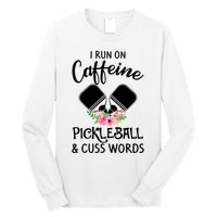 I RUN ON CAFFEINE PICKLEBALL Long Sleeve Shirt