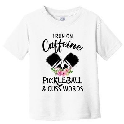 I RUN ON CAFFEINE PICKLEBALL Toddler T-Shirt