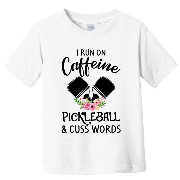 I RUN ON CAFFEINE PICKLEBALL Toddler T-Shirt