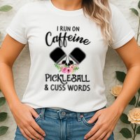 I RUN ON CAFFEINE PICKLEBALL Womens T-Shirt