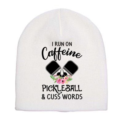 I RUN ON CAFFEINE PICKLEBALL Short Acrylic Beanie