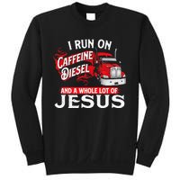 I Run On Caffeine Christian Trucker Semi Truck Driver Sweatshirt