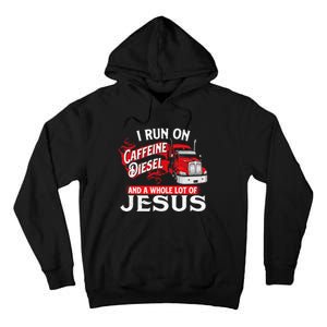 I Run On Caffeine Christian Trucker Semi Truck Driver Tall Hoodie