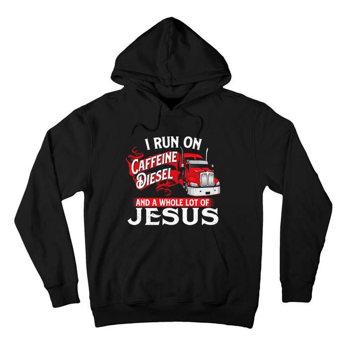 I Run On Caffeine Christian Trucker Semi Truck Driver Tall Hoodie