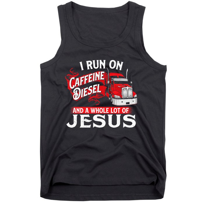 I Run On Caffeine Christian Trucker Semi Truck Driver Tank Top