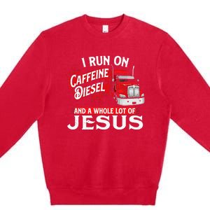 I Run On Caffeine Christian Trucker Semi Truck Driver Premium Crewneck Sweatshirt