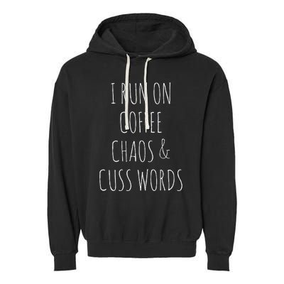 I Run On Coffee Chaos & Cuss Words Garment-Dyed Fleece Hoodie