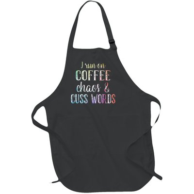 I Run On Coffee Chaos And Cuss Words Full-Length Apron With Pockets