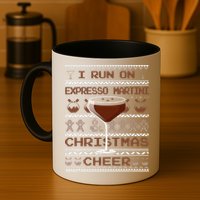 I Run On Espresso Martini And Christmas Cheer Ugly Sweater Mug