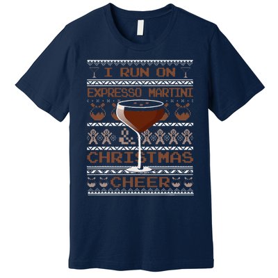 I Run On Espresso Martini And Christmas Cheer Ugly Sweater Premium T-Shirt