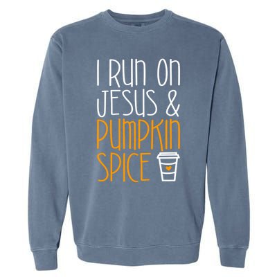 I Run On Jesus And Pumpkin Spice Gift Fall Season Funny Gift Garment-Dyed Sweatshirt