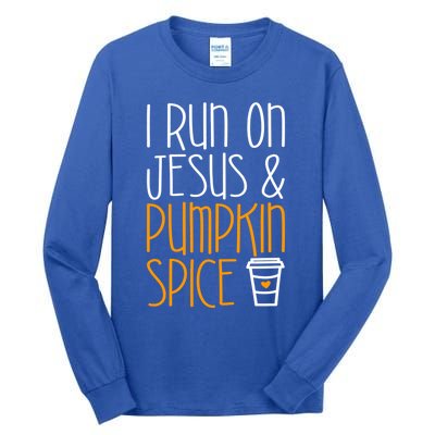 I Run On Jesus And Pumpkin Spice Gift Fall Season Funny Gift Tall Long Sleeve T-Shirt