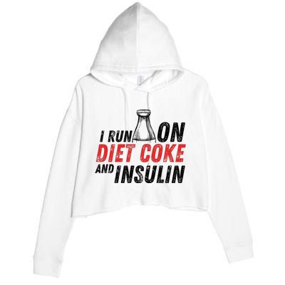 I Run On Diet Cok E And Insulin Crop Fleece Hoodie