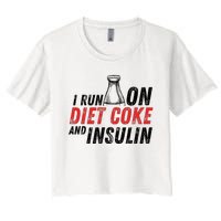 I Run On Diet Cok E And Insulin Women's Crop Top Tee