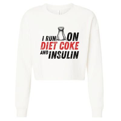 I Run On Diet Cok E And Insulin Cropped Pullover Crew