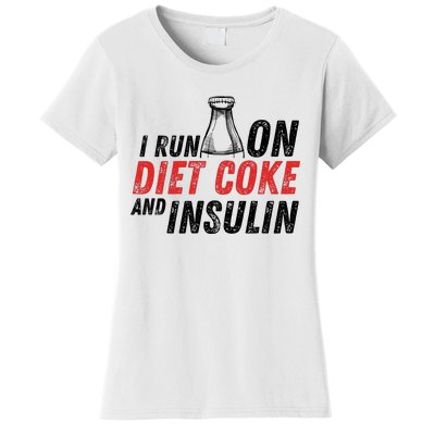 I Run On Diet Cok E And Insulin Women's T-Shirt