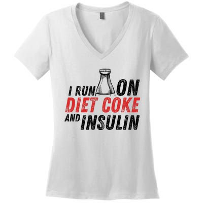 I Run On Diet Cok E And Insulin Women's V-Neck T-Shirt