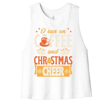 I Run On Coffee And Christmas Cheer Merry Xmas Family Party Gift Women's Racerback Cropped Tank