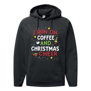 I Run On Coffee And Christmas Cheer Xmas Caffeine Performance Fleece Hoodie