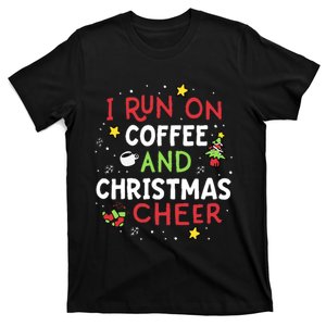 I Run On Coffee And Christmas Cheer Xmas Caffeine T-Shirt