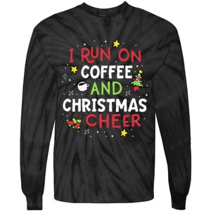 I Run On Coffee And Christmas Cheer Xmas Caffeine Tie-Dye Long Sleeve Shirt