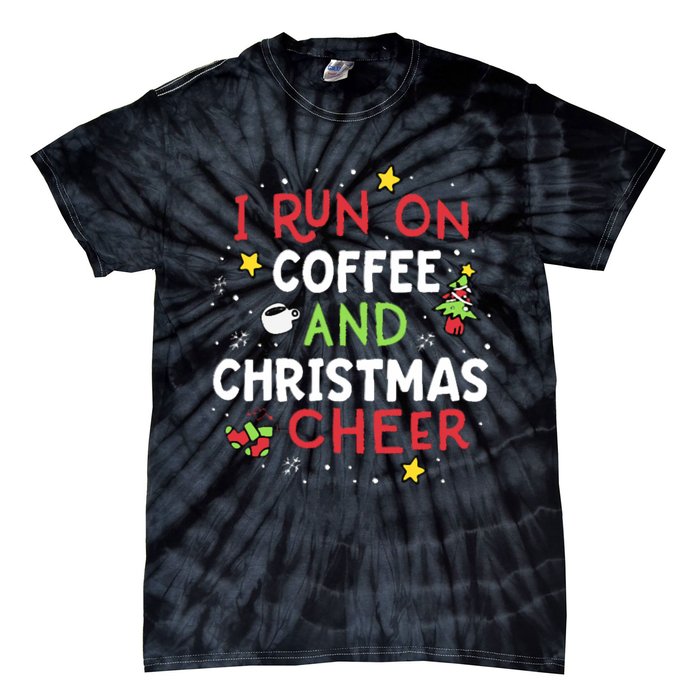 I Run On Coffee And Christmas Cheer Xmas Caffeine Tie-Dye T-Shirt