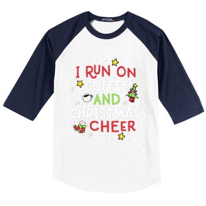 I Run On Coffee And Christmas Cheer Xmas Caffeine Baseball Sleeve Shirt