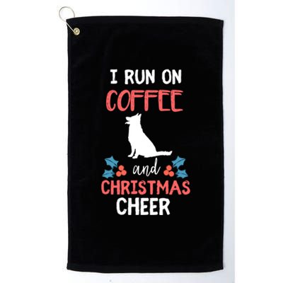 I Run On Coffee Ger Shepherd Dog And Christmas Cheer Meaningful Gift Platinum Collection Golf Towel