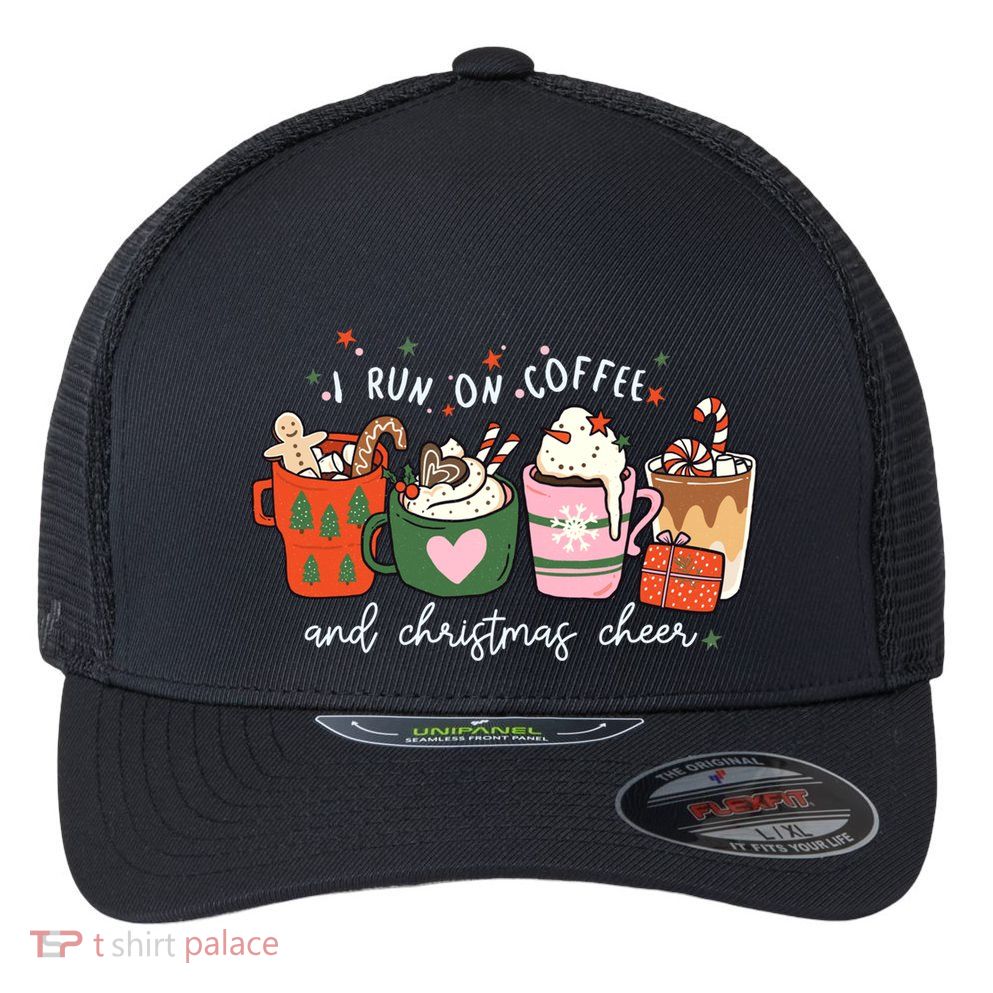 I Run On Coffee And Christmas Cheer Snowing Xmas Coffee Cups Meaningful Gift Flexfit Unipanel Trucker Cap