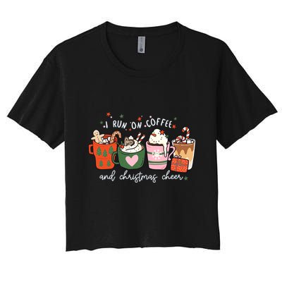 I Run On Coffee And Christmas Cheer Snowing Xmas Coffee Cups Meaningful Gift Crop Top
