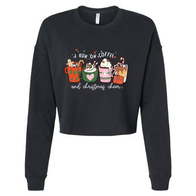 I Run On Coffee And Christmas Cheer Snowing Xmas Coffee Cups Meaningful Gift Cropped Pullover Crew