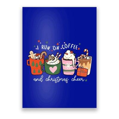 I Run On Coffee And Christmas Cheer Snowing Xmas Coffee Cups Meaningful Gift Poster